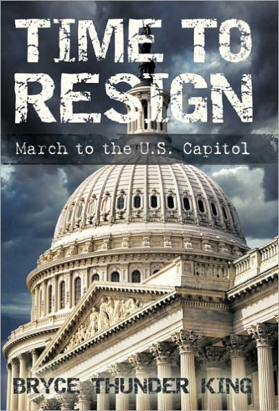 Time to Resign: March the U. S. Capitol