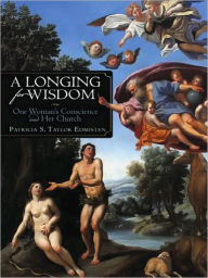 Title: A Longing for Wisdom: One Woman's Conscience and Her Church, Author: Patricia S. Taylor Edmisten