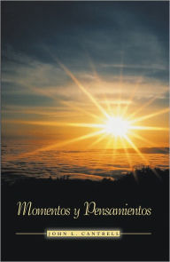 Title: Momentos Y Pensamientos, Author: John L. Cantrell