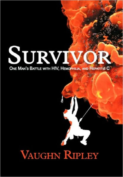 Survivor: One Man's Battle with HIV, Hemophilia, and Hepatitis C