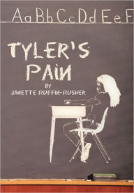 Title: Tyler's Pain, Author: Janette Ruffin-Rusher