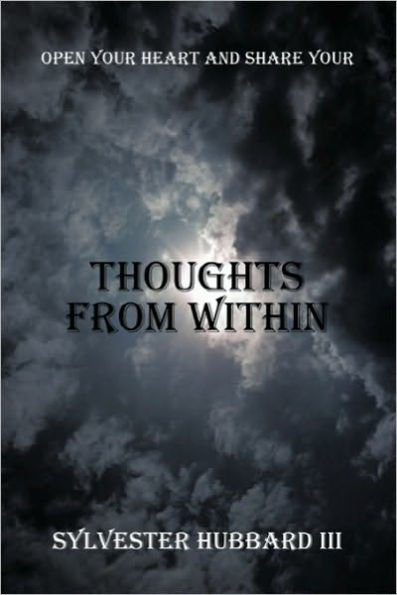 Thoughts from Within: Open Your Heart and Share Your