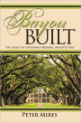 Bayou Built: The Legacy of Louisiana's Historic Architecture