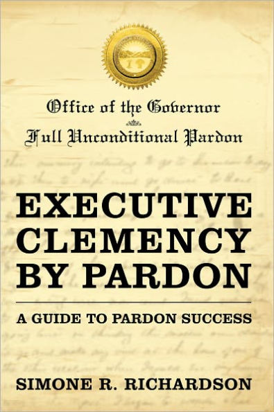 Executive Clemency by Pardon: A Guide to Pardon Success