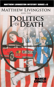 Title: Matthew Livingston and the Politics of Death, Author: Marco Conelli