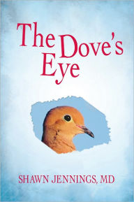 Title: The Dove's Eye, Author: Shawn Jennings