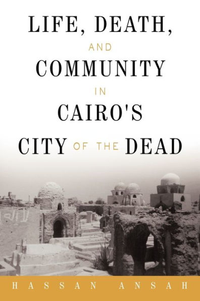 Life, Death, and Community Cairo's City of the Dead