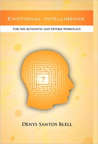 Emotional Intelligence: For the Authentic and Diverse Workplace