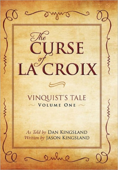 The Curse of La Croix: Vinquist's Tale, Volume One