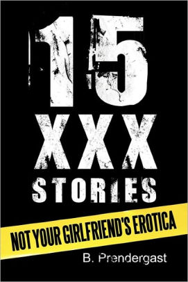 15 Xxx Stories by B