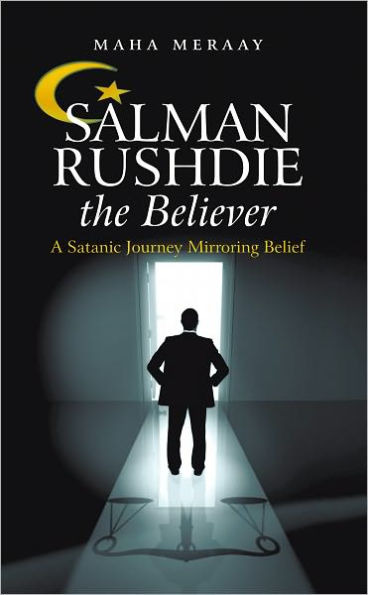 Salman Rushdie the Believer: A Satanic Journey Mirroring Belief