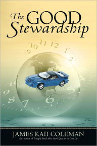 Title: The Good Stewardship, Author: James Kaii Coleman