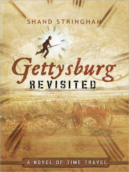 Gettysburg Revisited: A Novel of Time Travel