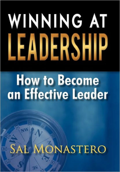 Winning at Leadership: How to Become an Effective Leader