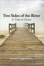 Two Sides of the River: A Time to Choose