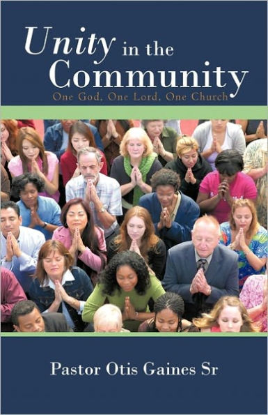 Unity in the Community: One God, One Lord, One Church