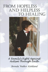 Title: From Hopeless And Helpless To Healing, Author: Brenda Walker Kirkland