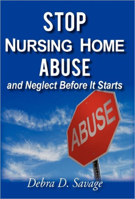 Stop Nursing Home Abuse And Neglect Before It Startspaperback - 