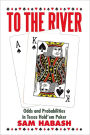 To the River: Odds and Probabilities in Texas Hold'em Poker