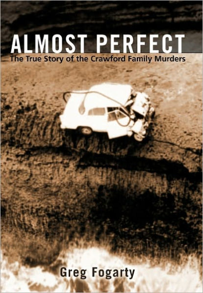 Almost Perfect: The True Story of the Crawford Family Murders