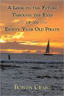 A Look to the Future Through the Eyes of an Eighty Year Old Pirate