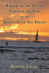 Alternative view 2 of A Look to the Future Through the Eyes of an Eighty Year Old Pirate