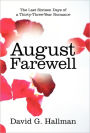 August Farewell: The Last Sixteen Days of a Thirty-Three-Year Romance