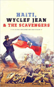 Title: Haiti, Wyclef Jean & The Scavengers, Author: Jacques Guillaume & Jean Jocelyn