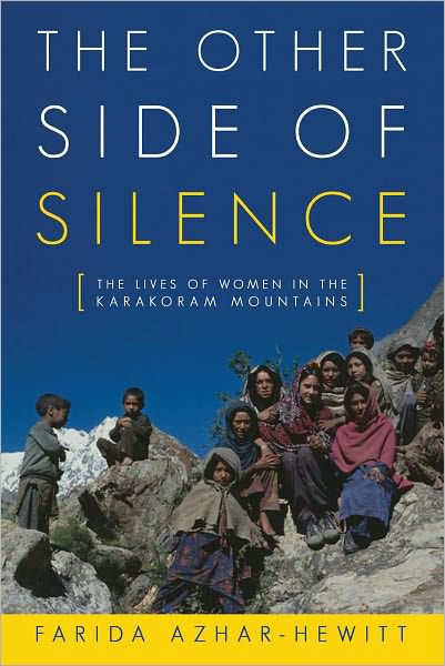 The Other Side of Silence: The Lives of Women in the Karakoram ...