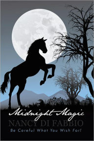 Title: Midnight Magic: Be Careful What You Wish For!, Author: Nancy Di Fabbio