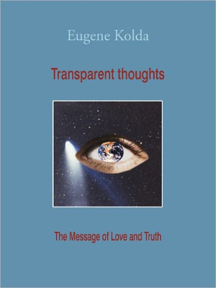 TRANSPARENT THOUGHTS: The Message of Love and Truth