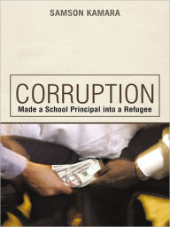 Title: Corruption Made a School Principal into a Refugee, Author: Samson Kamara