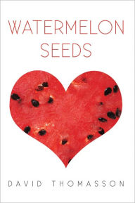 Title: Watermelon Seeds, Author: David Thomasson