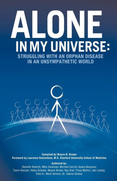 Alone in My Universe: Struggling with an Orphan Disease in an Unsympathetic World