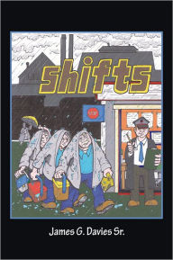 Title: Shifts, Author: James G. Davies Sr.