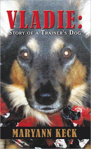 Title: Vladie: Story of a Trainer's Dog, Author: Maryann Keck