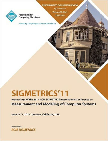 SIGMETRICS11 Proceedings of the ACM SIGMETRICS International Conference on Measurement and Modeling of Computer Systems