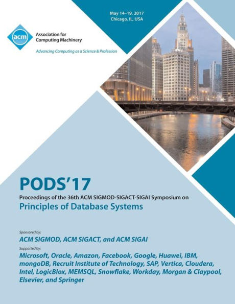 PODS 17 Proceedings of the 36th ACM SIGMOD-SIGACT-SIGAI Symposium on Principles of Database Systems