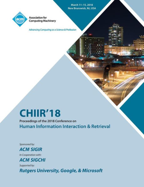 CHIIR '18: Proceedings of the 2018 Conference on Human Information Interaction & Retrieval