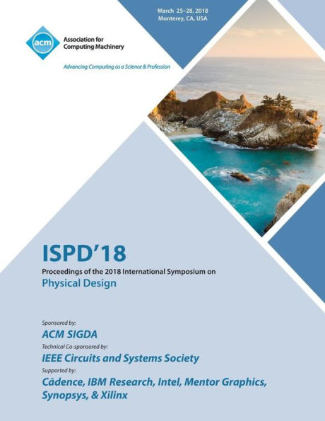 ISPD '18: Proceedings of the 2018 International Symposium on Physical Design