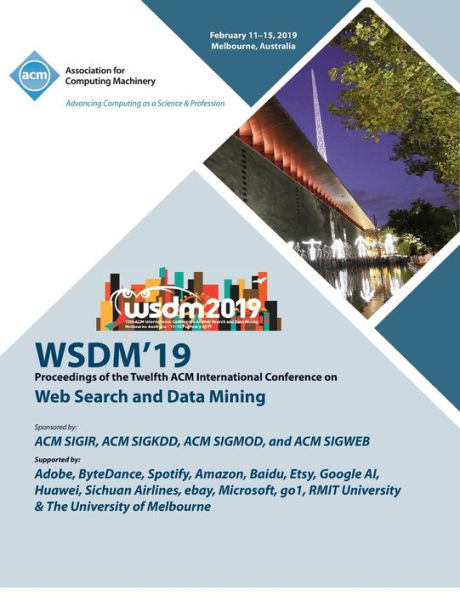 WSDM'19: Proceedings of the Twelfth ACM International Conference on Web Search and Data Mining