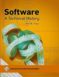 Title: Software: A Technical History, Author: Kim W Tracy