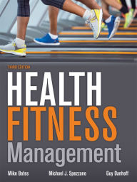 Title: Health Fitness Management / Edition 3, Author: Mike Bates