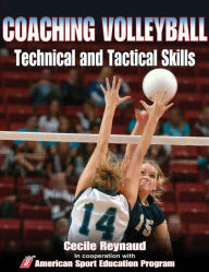 Title: Coaching Volleyball Technical and Tactical Skills, Author: American Sport Education Program