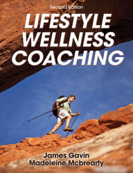 Title: Lifestyle Wellness Coaching-2nd Edition / Edition 2, Author: James Gavin