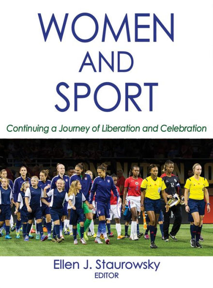 Women and Sport: Continuing a Journey of Liberation and Celebration / Edition 1
