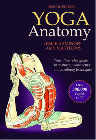 Title: Yoga Anatomy, 2E, Author: Leslie Kaminoff