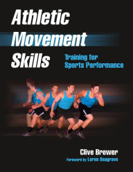 Title: Athletic Movement Skills: Training for Sports Performance, Author: Clive Brewer