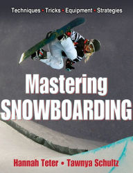 Title: Mastering Snowboarding, Author: Hannah Teter