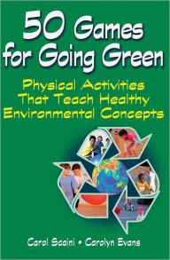 Title: 50 Games for Going Green, Author: Carol Scaini